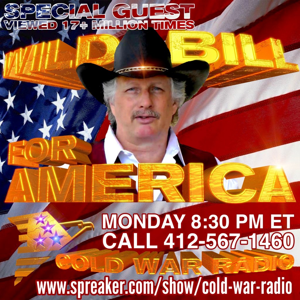 TONIGHT MONDAY CWR#637 – Featuring Wild Bill for&nbsp;America