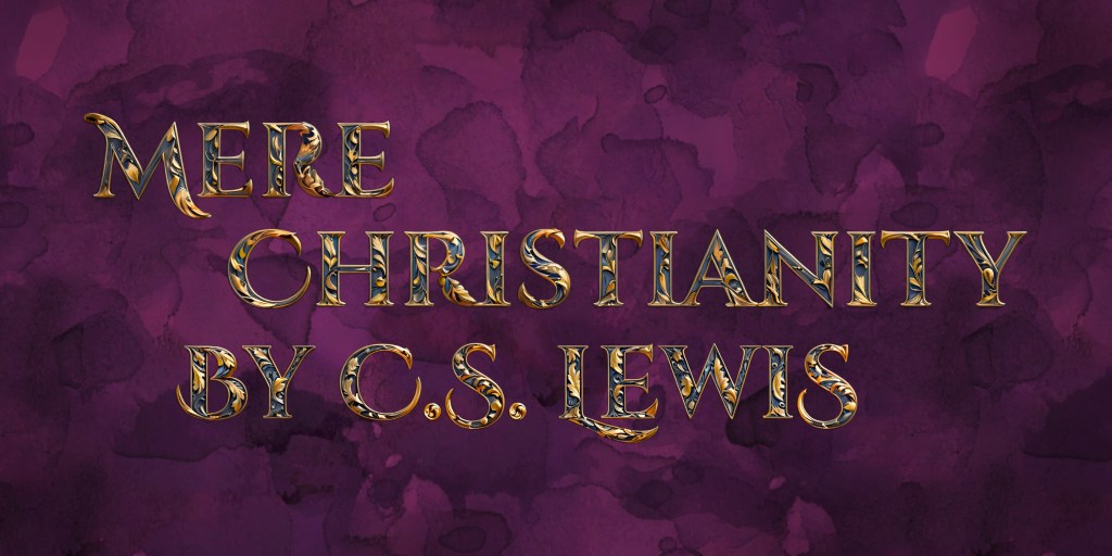 Mere Christianity: A Comprehensive Exploration of Christian Faith by C.S.&nbsp;Lewis